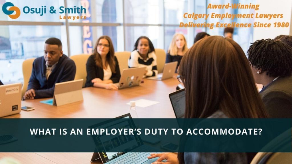 What is an Employer’s Duty to Accommodate Calgary Employment Lawyers