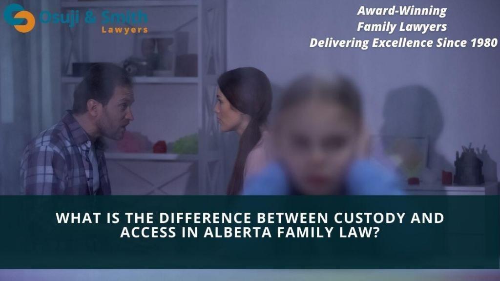 What is the difference between custody and access in Alberta family law