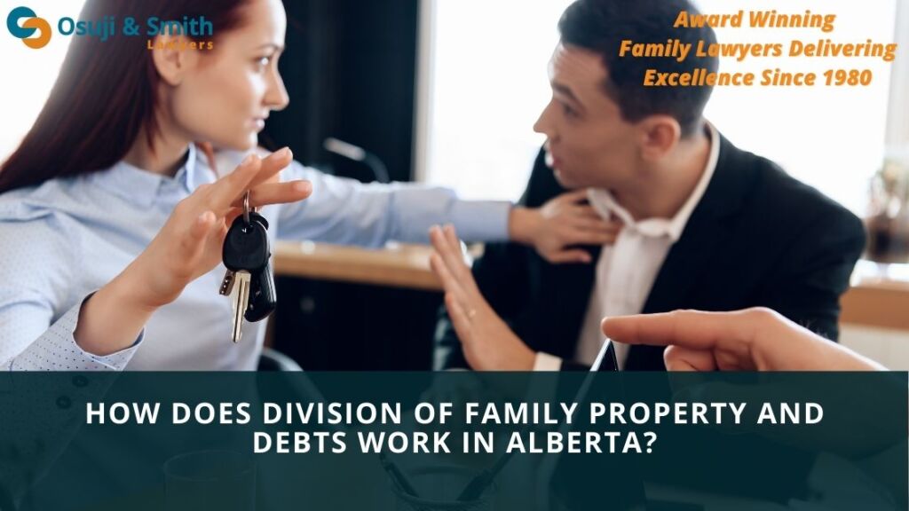 How does DIVISION OF FAMILY PROPERTY and debts work in Alberta