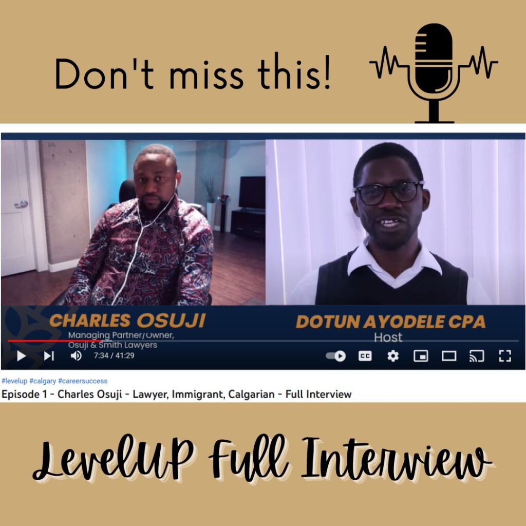 Dr. Charles Osuji (Hon. D.) - LevelUP by AfricaX Media is a series that showcases black immigrants in Canada who are excelling in their careers